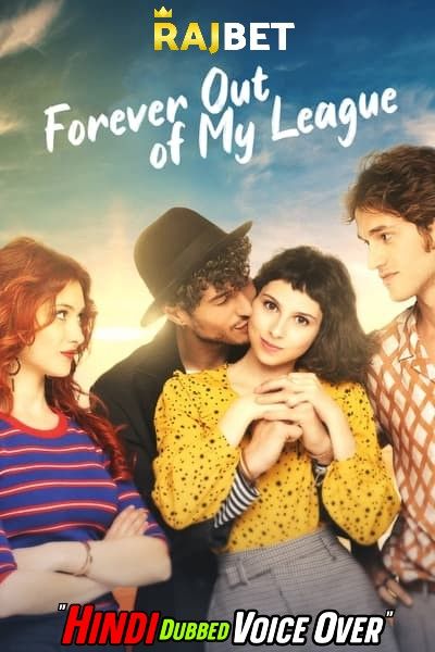 poster of Forever Out of My League (2021) Hindi [Voice Over] Dubbed WEBRip